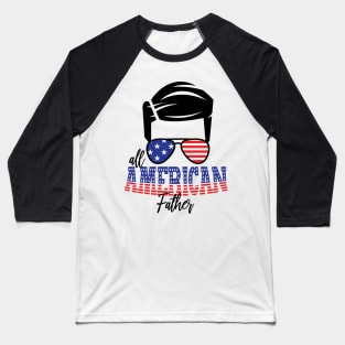 4th of July All American Father Baseball T-Shirt